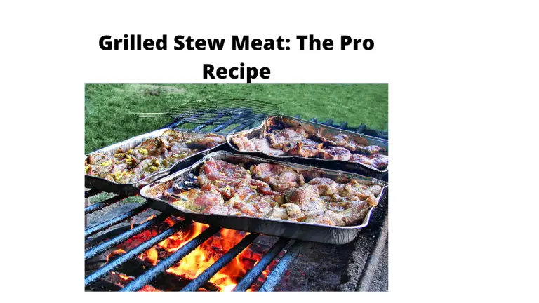 grilled stew meat