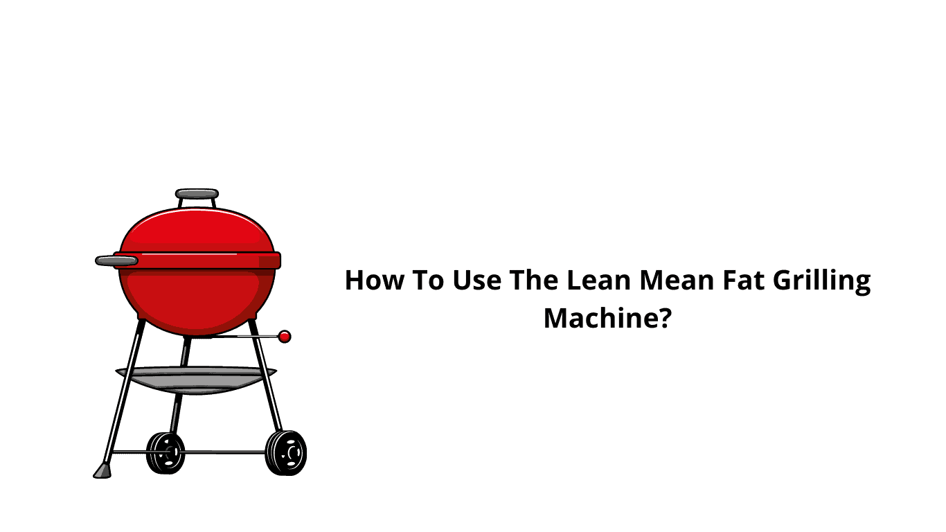 lean mean fat grilling machine