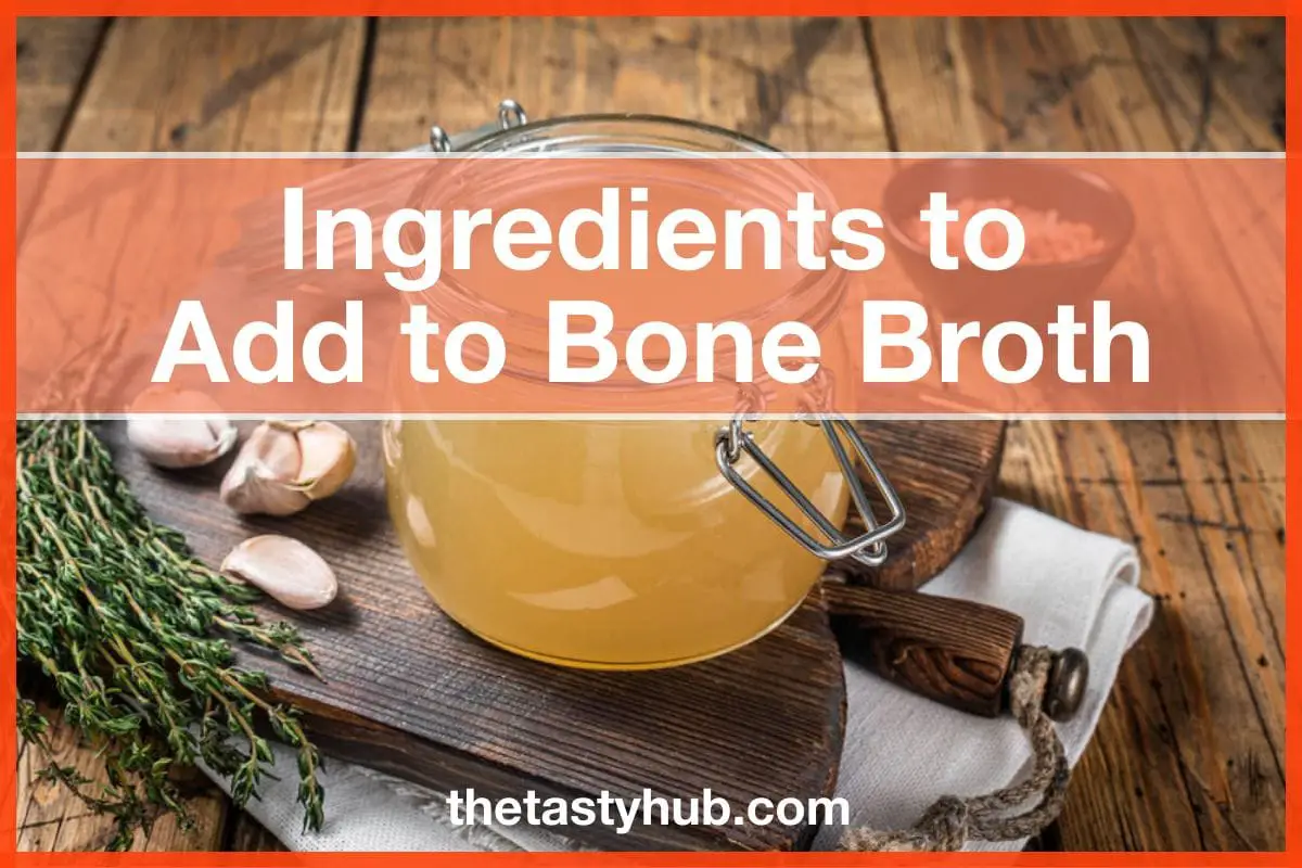 Ingredients to Add to Bone Broth