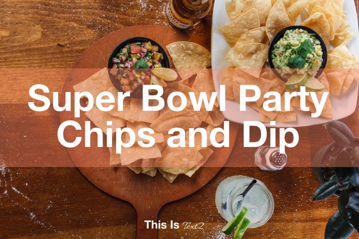 Super Bowl Party Chips and Dip
