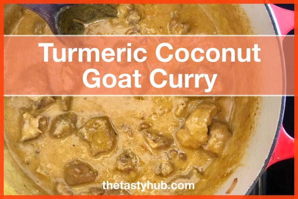 Turmeric and Coconut Goat Curry The Tasty Hub